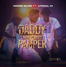 Daddy Wey De Pamper – Moses Bliss